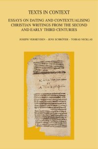 cover of the book Texts in Context: Essays on Dating and Contextualising Christian Writings from the Second and Early Third Centuries (Bibliotheca Ephemeridum Theologicarum Lovaniensium)