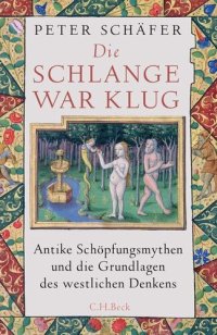 cover of the book Die Schlange war klug: Antike Schöpfungsmythen und die Grundlagen des westlichen Denkens