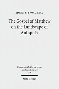 cover of the book The Gospel of Matthew on the Landscape of Antiquity (Wissenschaftliche Untersuchungen Zum Neuen Testament)