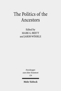 cover of the book The Politics of the Ancestors: Exegetical and Historical Perspectives on Genesis 12-36 (Forschungen Zum Alten Testament)