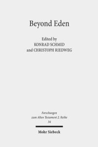 cover of the book Beyond Eden: The Biblical Story of Paradise (Genesis 2-3) and Its Reception History (Forschungen Zum Alten Testament 2.Reihe)