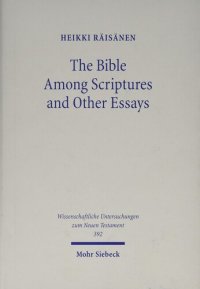 cover of the book The Bible Among Scriptures and Other Essays (Wissenschaftliche Untersuchungen Zum Neuen Testament)