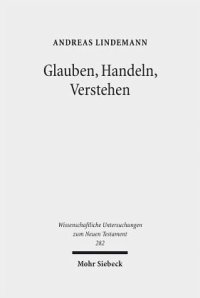 cover of the book Glauben, Handeln, Verstehen: Studien zur Auslegung des Neuen Testaments. Band II