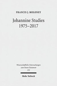 cover of the book Johannine Studies 1975-2017 (Wissenschaftliche Untersuchungen Zum Neuen Testament)