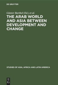 cover of the book The Arab World and Asia between Development and Change: Dedicated to the XXXIst International Congress of Human Sciences in Asia and North Africa