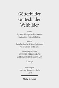 cover of the book Götterbilder - Gottesbilder - Weltbilder: Polytheismus und Monotheismus in der Welt der Antike. Band I: Ägypten, Mesopotamien, Persien, Kleinasien, ...