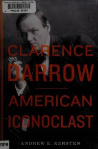 cover of the book Clarence Darrow: American Iconoclast