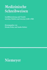 cover of the book Medizinische Schreibweisen: Ausdifferenzierung und Transfer zwischen Medizin und Literatur (1600–1900)