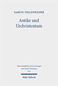 cover of the book Antike und Urchristentum: Studien zur neutestamentlichen Theologie in ihren Kontexten und Rezeptionen