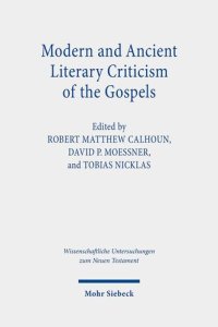 cover of the book Modern and Ancient Literary Criticism of the Gospels: Continuing the Debate on Gospel Genres (Wissenschaftliche Untersuchungen Zum Neuen Testament)