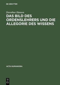 cover of the book Das Bild des Ordenslehrers und die Allegorie des Wissens: Ein gemaltes Programm der Augustiner