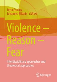 cover of the book Violence – Reason – Fear: Interdisciplinary approaches and theoretical approaches