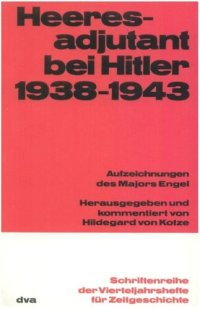 cover of the book Heeresadjutant bei Hitler 1938-1943: Aufzeichnungen des Majors Engel