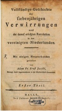 cover of the book Vollständige Geschichte der siebenjährigen Verwirrungen und der darauf erfolgten Revolution in den Vereinigten Niederlanden