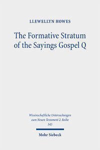 cover of the book The Formative Stratum of the Sayings Gospel Q: Reconsidering Its Extent, Message, and Unity