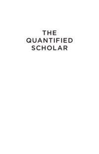 cover of the book The Quantified Scholar: How Research Evaluations Transformed the British Social Sciences