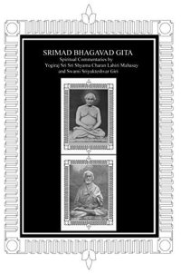 cover of the book Srimad Bhagavad Gita: Spiritual Commentaries by Yogiraj Lahiri Mahasay and Swami Sriyukteshvar, English Translation