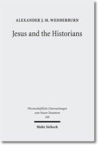 cover of the book Jesus and the Historians (Wissenschaftliche Untersuchungen Zum Neuen Testament)