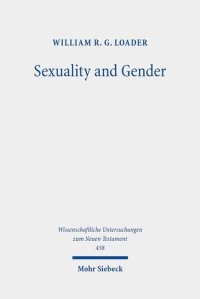 cover of the book Sexuality and Gender: Collected Essays (Wissenschaftliche Untersuchungen zum Neuen Testament, 458)