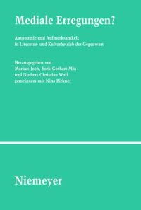 cover of the book Mediale Erregungen?: Autonomie und Aufmerksamkeit im Literatur- und Kulturbetrieb der Gegenwart