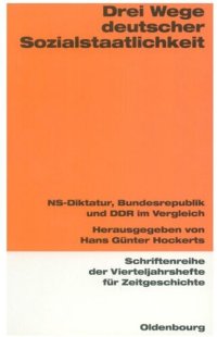 cover of the book Drei Wege deutscher Sozialstaatlichkeit: NS-Diktatur, Bundesrepublik und DDR im Vergleich