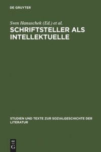 cover of the book Schriftsteller als Intellektuelle: Politik und Literatur im Kalten Krieg