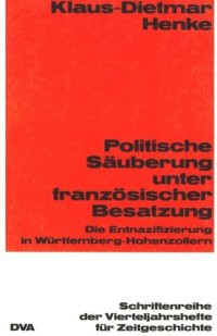 cover of the book Politische Säuberung unter französischer Besatzung: Die Entnazifizierung in Württemberg-Hohenzollern