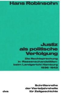 cover of the book Justiz als politische Verfolgung: Die Rechtsprechung in "Rassenschandefällen"beim Landgericht Hamburg 1936-1943