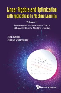 cover of the book Linear Algebra And Optimization With Applications To Machine Learning - Volume II: Fundamentals of Optimization Theory with Applications to Machine Learning