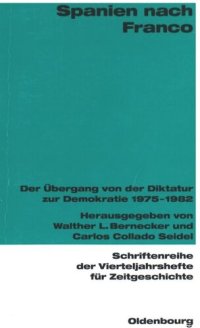 cover of the book Spanien nach Franco: Der Übergang von der Diktatur zur Demokratie 1975-1982