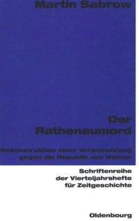 cover of the book Der Rathenaumord: Rekonstruktion einer Verschwörung gegen die Weimarer Republik