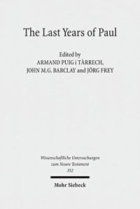 cover of the book The Last Years of Paul: Essays from the Tarragona Conference, June 2013 (Wissenschaftliche Untersuchungen Zum Neuen Testament)