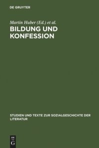 cover of the book Bildung und Konfession: Politik, Religion und literarische Identitätsbildung 1850-1918