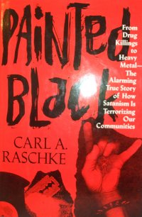 cover of the book Painted Black: From Drug Killings to Heavy Metal : The Alarming True Story of How Satanism Is Terrorizing Our Communities