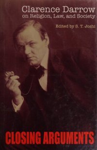 cover of the book Closing Arguments: Clarence Darrow on Religion, Law, and Society