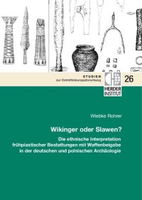 cover of the book Wikinger oder Slawen?: Die ethnische Interpretation frühpiastischer Bestattungen mit Waffenbeigabe in der deutschen und polnischen Archäologie