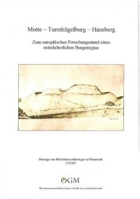 cover of the book Motte - Turmhügelburg - Hausberg: Zum europäischen Forschungsstand eines mittelalterlichen Burgentypus