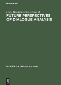 cover of the book Future perspectives of dialogue analysis: [I.A.D.A. meeting in December 1992 in Bologna]