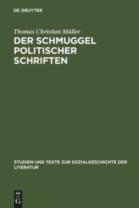 cover of the book Der Schmuggel politischer Schriften: Bedingungen exilliterarischer Öffentlichkeit in der Schweiz und im Deutschen Bund (1830-1848)