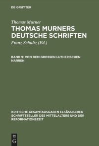 cover of the book Thomas Murners deutsche Schriften: Band 9 Von dem großen Lutherischen Narren