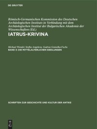 cover of the book Iatrus-Krivina: Band 3 Die mittelalterlichen Siedlungen