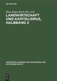 cover of the book Untersuchungen zur Lebensweise und Kultur der werktätigen Dorfbevölkerung in der Magdeburger Börde: Teil 1.2 Landwirtschaft und Kapitalismus, Halbband 2