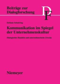 cover of the book Kommunikation im Spiegel der Unternehmenskultur: Dialogisches Handeln und unternehmerische Zwecke