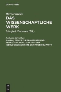 cover of the book Das wissenschaftliche Werk: Band 4 Essays zur spanischen und französischen Literatur- und Ideologiegeschichte der Moderne