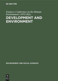 cover of the book Development and environment: Report and working papers of a panel of experts convened by the secretary-general of the United Nations Conference on the Human Environment (Founex, Switzerland, June 4–12, 1971)