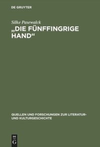 cover of the book "Die fünffingrige Hand": Die Bedeutung der sinnlichen Wahrnehmung beim späten Rilke