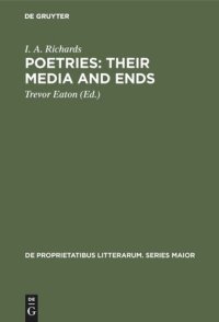 cover of the book Poetries: Their Media and Ends: A Collection of Essays by I. A. Richards published to Celebrate his 80th Birthday