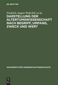 cover of the book Darstellung der Altertumswissenschaft nach Begriff, Umfang, Zweck und Wert