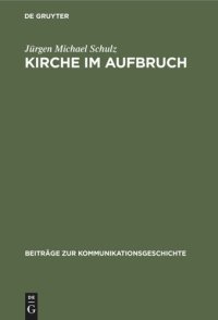 cover of the book Kirche im Aufbruch: Das sozialpolitische Engagement der katholischen Presse Berlins im Wilhelminischen Deutschland