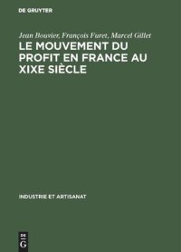 cover of the book Le mouvement du profit en France au XIXe siècle: Matériaux et études